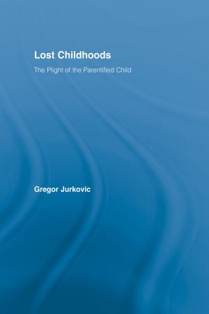 Cover of the book Lost Childhoods by Brian Wilcox, Jacqueline Dunn, Sue Lavercombe, Lesley Burn