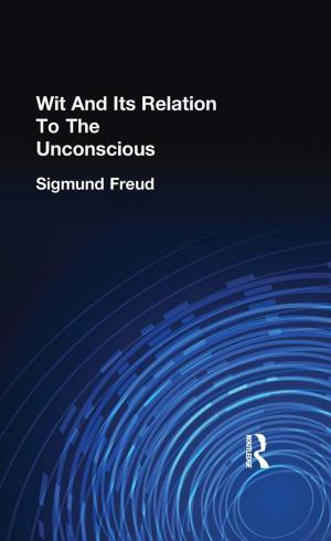 Cover of the book Wit And Its Relation To The Unconscious by Frank Furedi