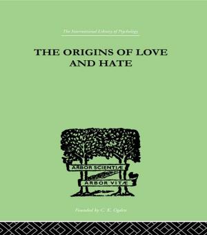 Cover of the book The Origins Of Love And Hate by Sinisa Malesevic