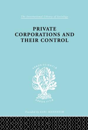 Cover of the book Private Corporations and their Control by 