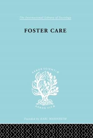 Cover of the book Foster Care: Theory &amp; Practice (ILS 130) by Wilfred R. Bion, Joseph Aguayo, Barnet Malin