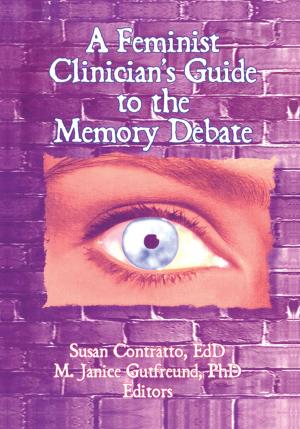 Cover of the book A Feminist Clinician's Guide to the Memory Debate by Zoe Wilkes, Lesley Joyce, Linda Edmond