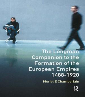 Cover of the book Longman Companion to the Formation of the European Empires, 1488-1920 by T.R. van Geel