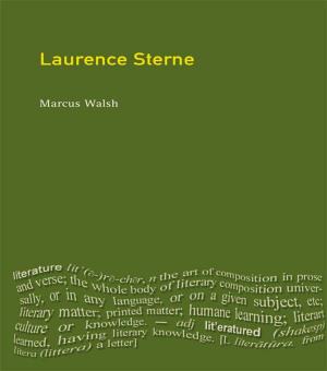 Cover of the book Laurence Sterne by Sarah Casey Benyahia, Sarah Casey Benyahia, Freddie Gaffney, Freddie Gaffney, John White, John White
