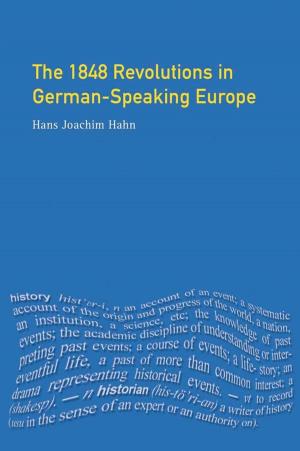 Cover of the book The 1848 Revolutions in German-Speaking Europe by R Cooper, K. Hartley, C.R.M. Harvey