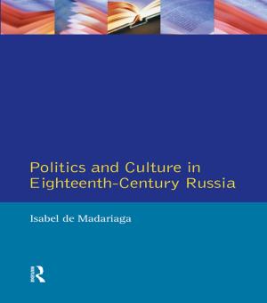 Cover of the book Politics and Culture in Eighteenth-Century Russia by 