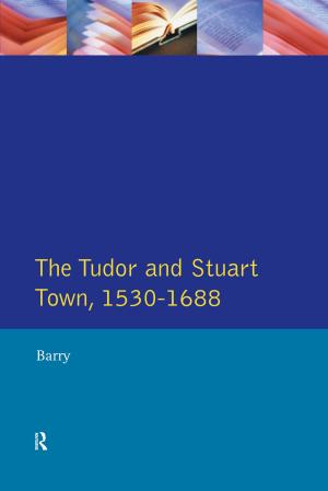 Cover of the book The Tudor and Stuart Town 1530 - 1688 by Nahi Alon, Haim Omer