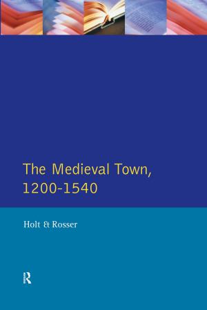 Cover of the book The Medieval Town in England 1200-1540 by Jerome Bachelard