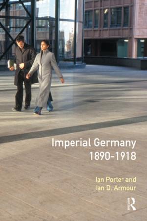 Cover of the book Imperial Germany 1890 - 1918 by 
