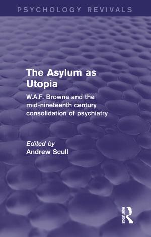 Cover of the book The Asylum as Utopia (Psychology Revivals) by Mark Garnett, Simon Mabon, Robert Smith