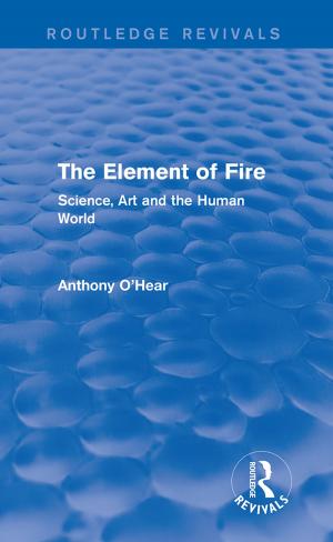 Cover of the book The Element of Fire (Routledge Revivals) by Luigi Pareyson