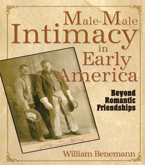 Cover of the book Male-Male Intimacy in Early America by Merran McCulloch