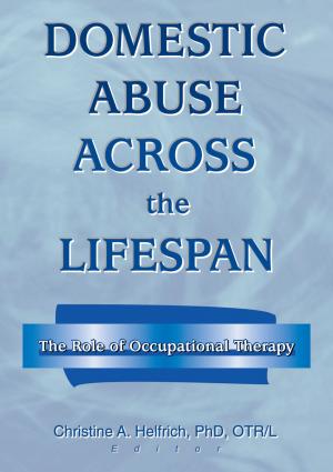 Cover of the book Domestic Abuse Across the Lifespan by Derek Matravers, Jonathan Pike, Nigel Warburton
