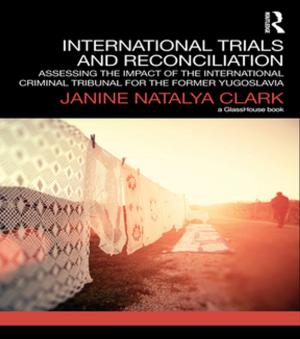 Cover of the book International Trials and Reconciliation by Dorothy Porter