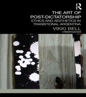 Cover of the book The Art of Post-Dictatorship by Agnieszka Jachec-Neale