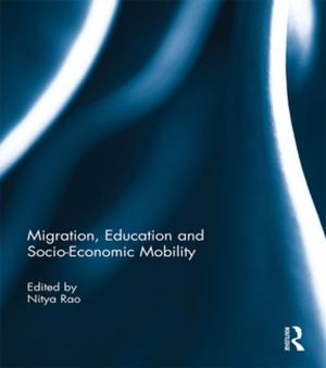 Cover of the book Migration, Education and Socio-Economic Mobility by Amita Chatterjee, Rahul Banerjee
