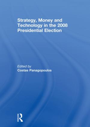 Cover of the book Strategy, Money and Technology in the 2008 Presidential Election by Patsy Healey