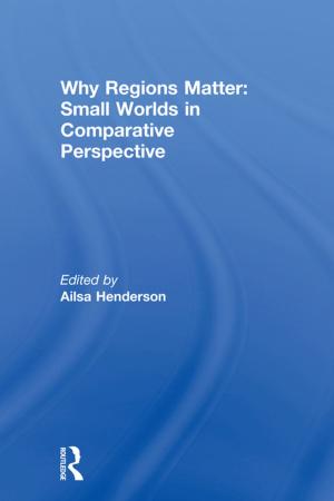 Cover of the book Why Regions Matter: Small Worlds in Comparative Perspective by Stephen Woolcock