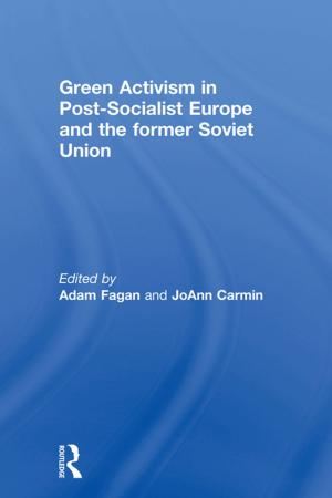 Cover of the book Green Activism in Post-Socialist Europe and the Former Soviet Union by Don Chapman