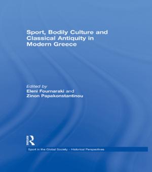 Cover of Sport, Bodily Culture and Classical Antiquity in Modern Greece