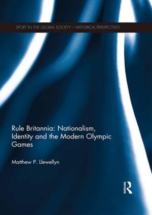 Cover of the book Rule Britannia: Nationalism, Identity and the Modern Olympic Games by Alistair Black, Simon Pepper, Kaye Bagshaw