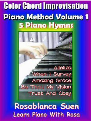 Cover of Piano Course - Color Chord Improvisation Method Volume 1 - Learn 5 Gospel Hymns with Rosa