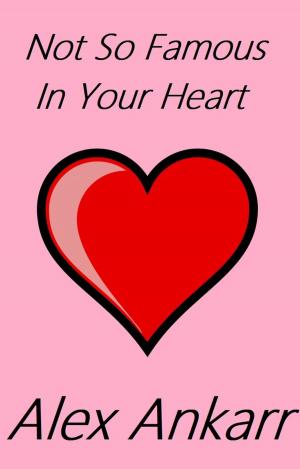 Cover of the book Not So Famous In Your Heart by Mandy L Woodall