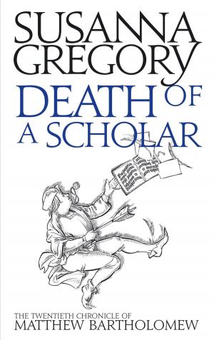 Cover of the book Death of a Scholar by Susanna Gregory