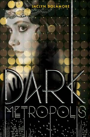 Cover of the book Dark Metropolis by Melinda LaRose, Disney Book Group