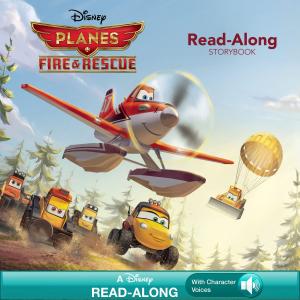 Cover of the book Planes: Fire & Rescue: Read-Along Storybook by Marvel Press, Tomas Palacios