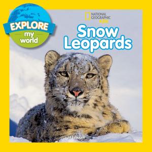 Book cover of Explore My World Snow Leopards