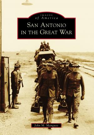 Cover of the book San Antonio in the Great War by Jonathan Turner