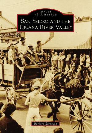 Cover of the book San Ysidro and The Tijuana River Valley by Ph.D., Reena Deutsch