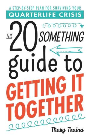 Cover of the book The Twentysomething Guide to Getting It Together by Alicia Williamson, Alicia Willaimson
