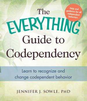 Cover of the book The Everything Guide to Codependency by Elaine Fantile Shimberg, Michael Shimberg