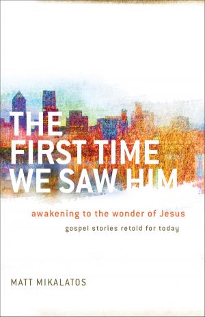 Cover of the book The First Time We Saw Him by Michael Spurlock, Jeanette Windle
