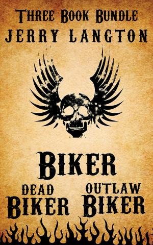 Cover of the book Jerry Langton Three-Book Biker Bundle by Sharon Butala
