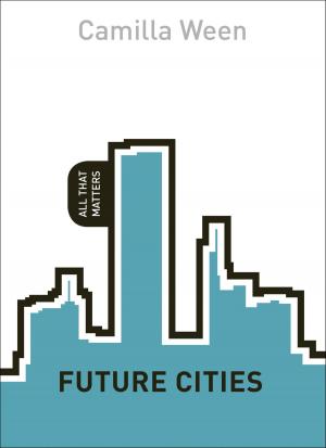 Cover of the book Future Cities: All That Matters by Victor W Watton