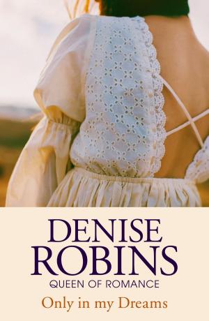 Cover of the book Only in my Dreams by Denise Robins