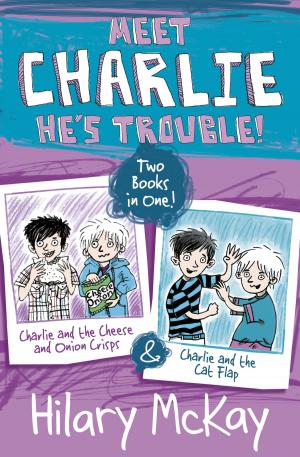 Cover of the book Charlie and the Cheese and Onion Crisps and Charlie and the Cat Flap by Tracey Turner, Tracey Turner
