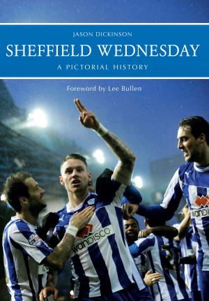 Cover of the book Sheffield Wednesday A Pictorial History by Andrew Mangan, Amy Lawrence, Philippe Auclair