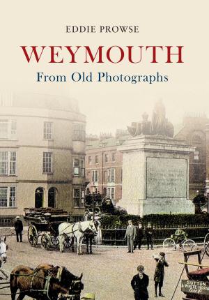 Cover of the book Weymouth From Old Photographs by Gilly Pickup