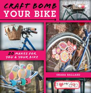 Cover of the book Craft Bomb Your Bike by Nancy Hendrickson