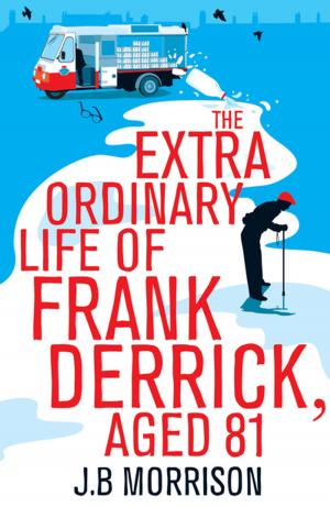 Cover of the book The Extra Ordinary Life of Frank Derrick, Age 81 by Adrian Tchaikovsky