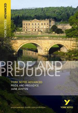 Cover of the book Pride and Prejudice: York Notes Advanced by Steve Johnson, Perspection Inc.