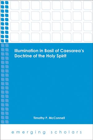 Cover of the book Illumination in Basil of Caesarea's Doctrine of the Holy Spirit by Neil Ormerod, Christiaan Jacobs-Vandegeer