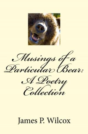 Cover of Musings of a Particular Bear: A Poetry Collections