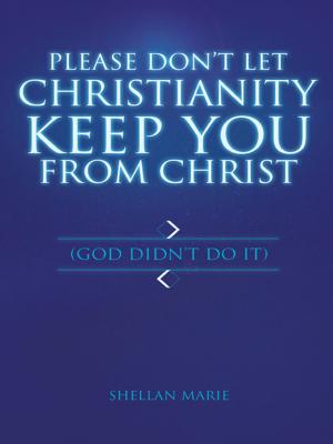 Cover of the book Please Don’T Let Christianity Keep You from Christ by Arian A. Sarris LMFT