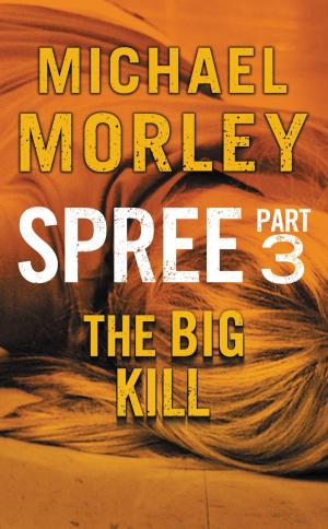 Cover of the book Spree: The Big Kill by William Martin