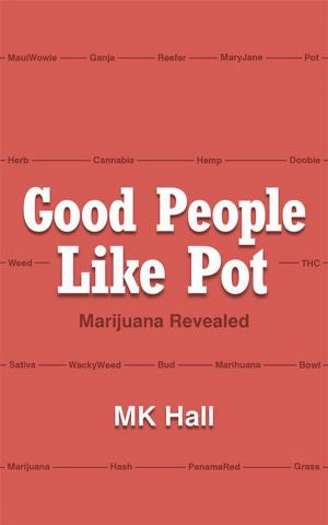 Cover of the book Good People Like Pot by Karen Cresswell